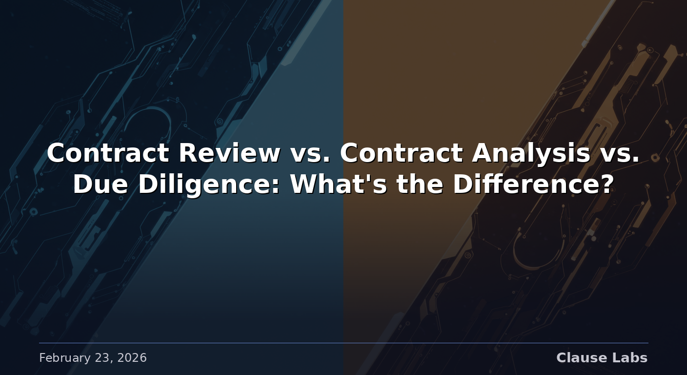 Contract Review vs. Contract Analysis vs. Due Diligence: What’s the Difference?